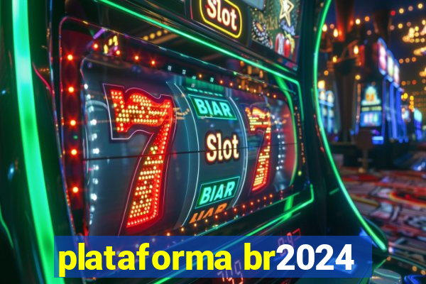 plataforma br2024